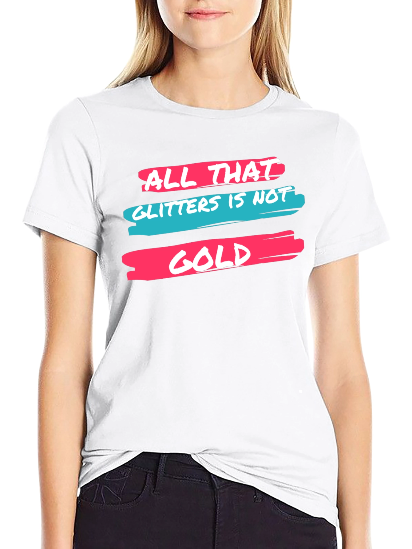 All That Glitters Graphic Tee - Trendy Slogan T-Shirt