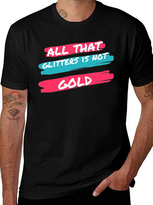 All That Glitters Graphic Tee - Trendy Slogan T-Shirt