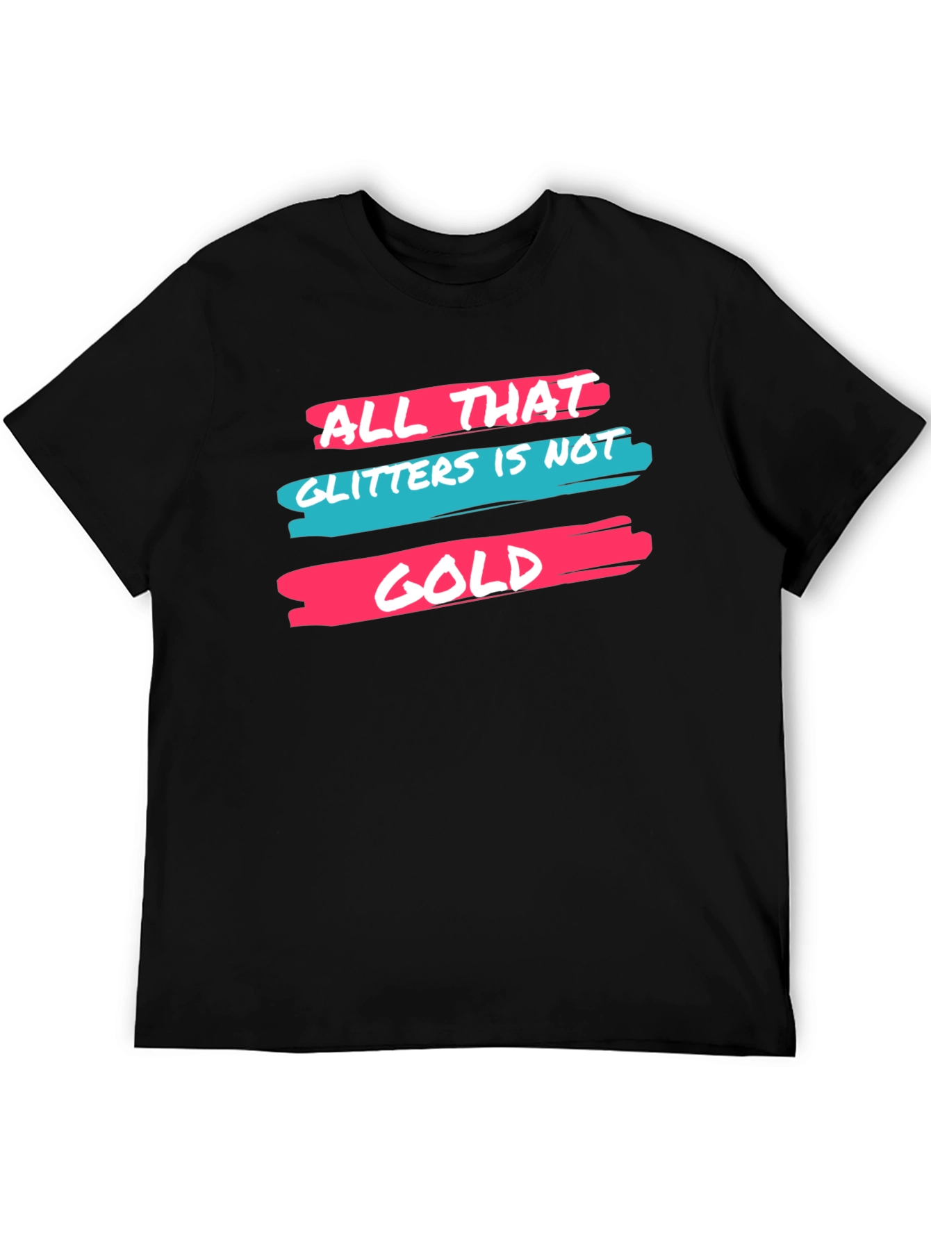 All That Glitters Graphic Tee - Trendy Slogan T-Shirt