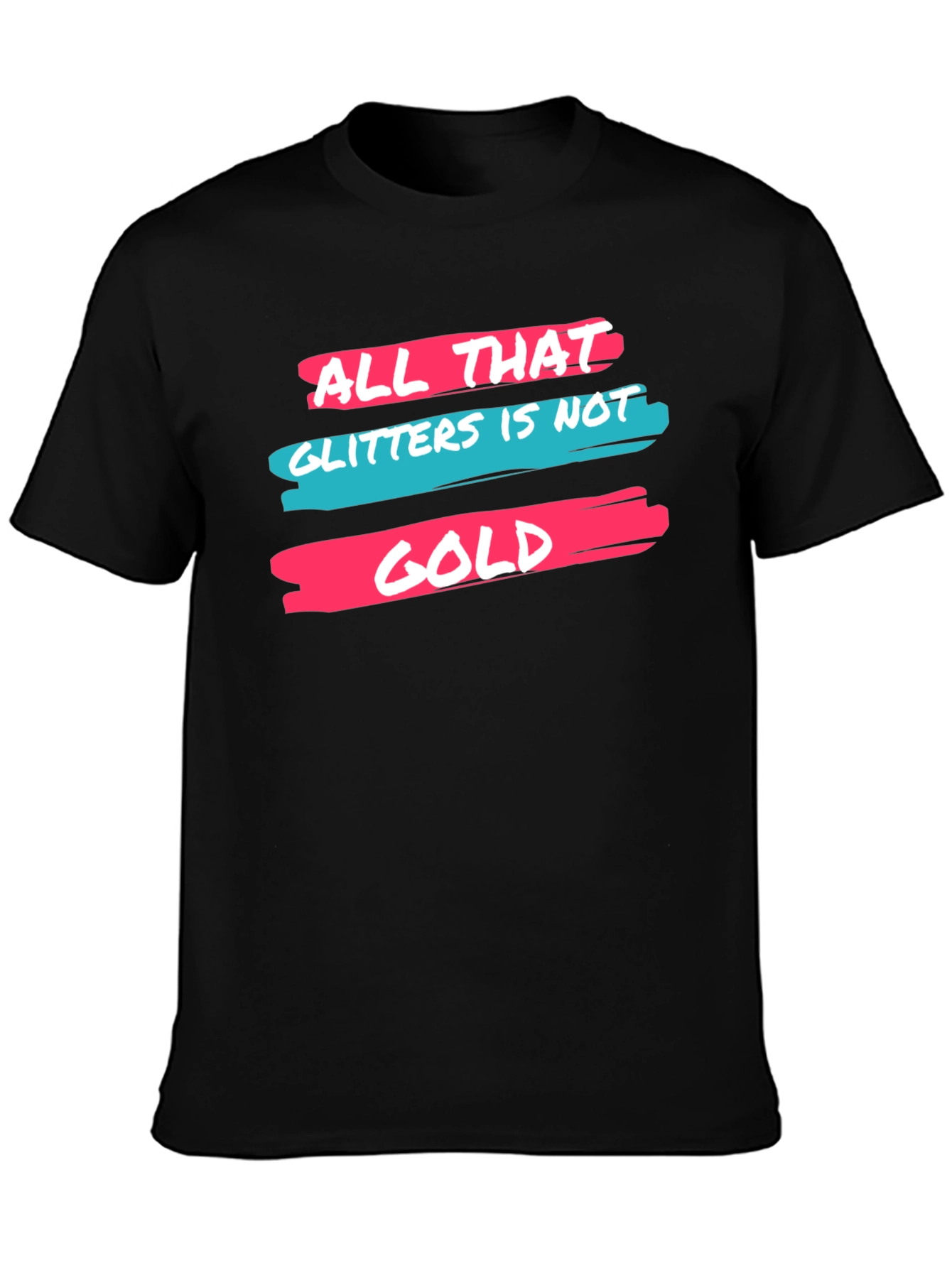 All That Glitters Graphic Tee - Trendy Slogan T-Shirt
