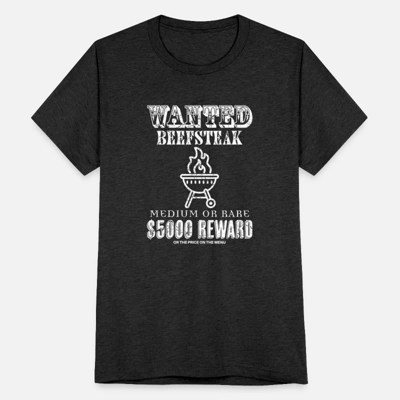 Wanted. Beefsteak. Medium or rare. $5000 reward.