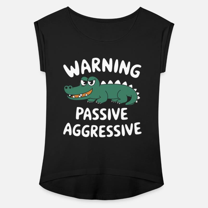 Warning Passive Aggressive Alligator Humor