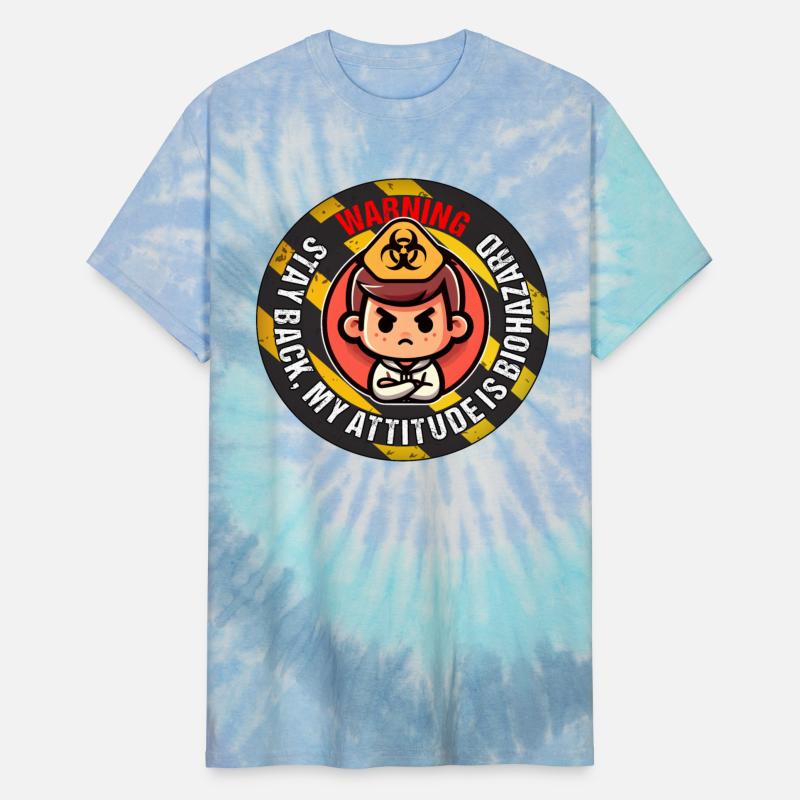 WARNING! STAY BACK, MY ATTITUDE IS BIOHAZARD