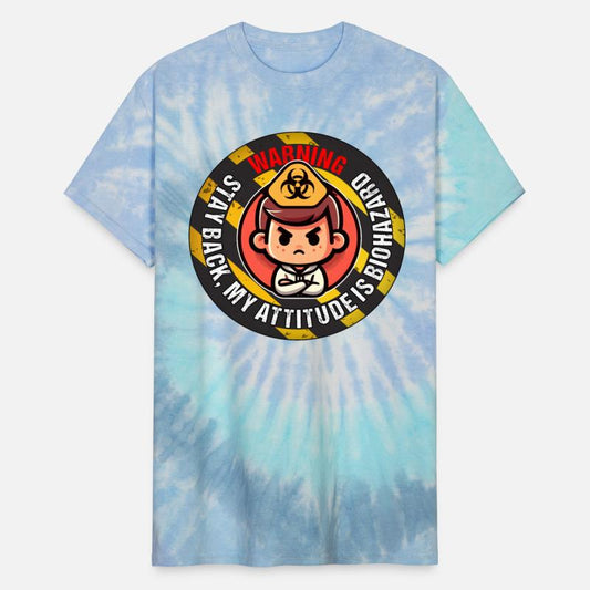 WARNING! STAY BACK, MY ATTITUDE IS BIOHAZARD