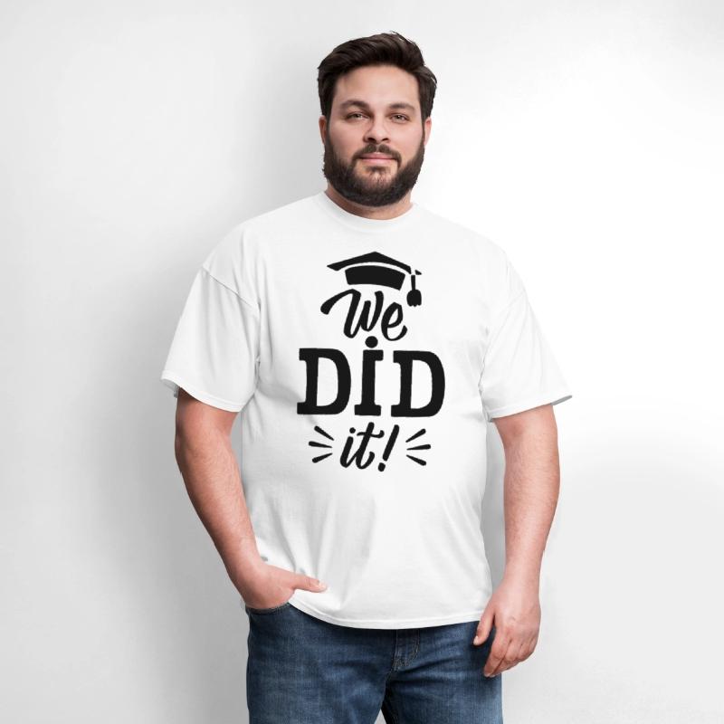 We Did It ! of postgraduate study Unisex T-shirts