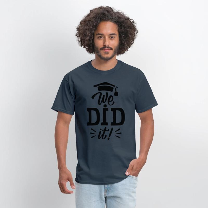 We Did It ! of postgraduate study Unisex T-shirts