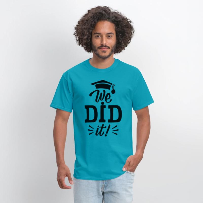 We Did It ! of postgraduate study Unisex T-shirts