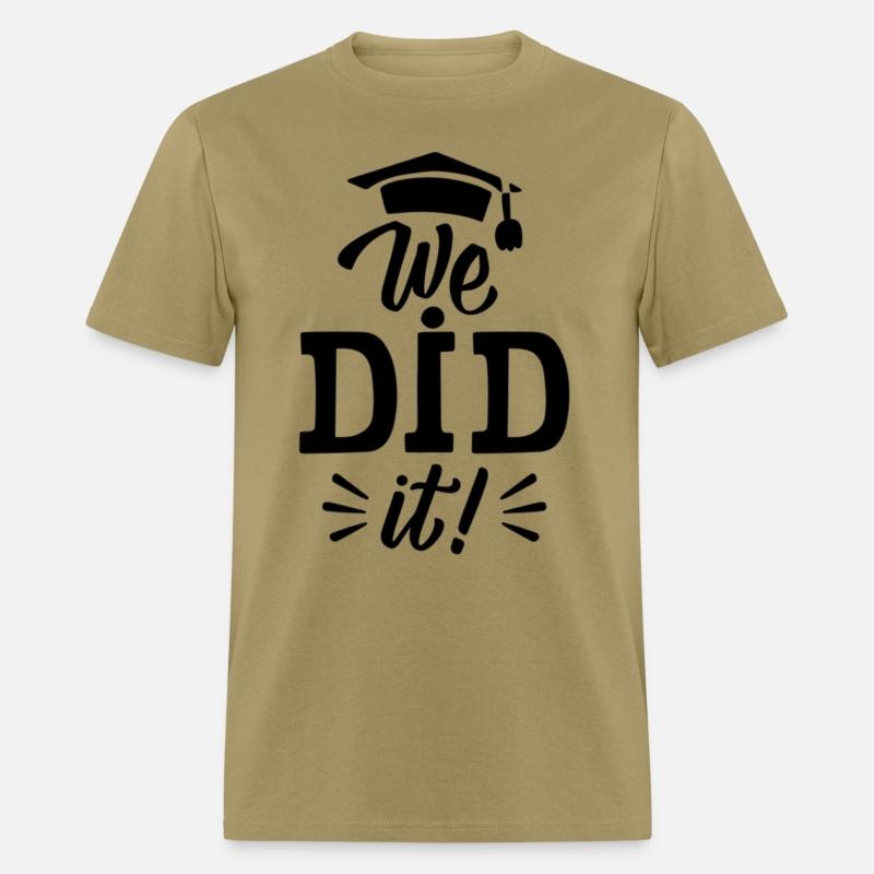 We Did It ! of postgraduate study Unisex T-shirts