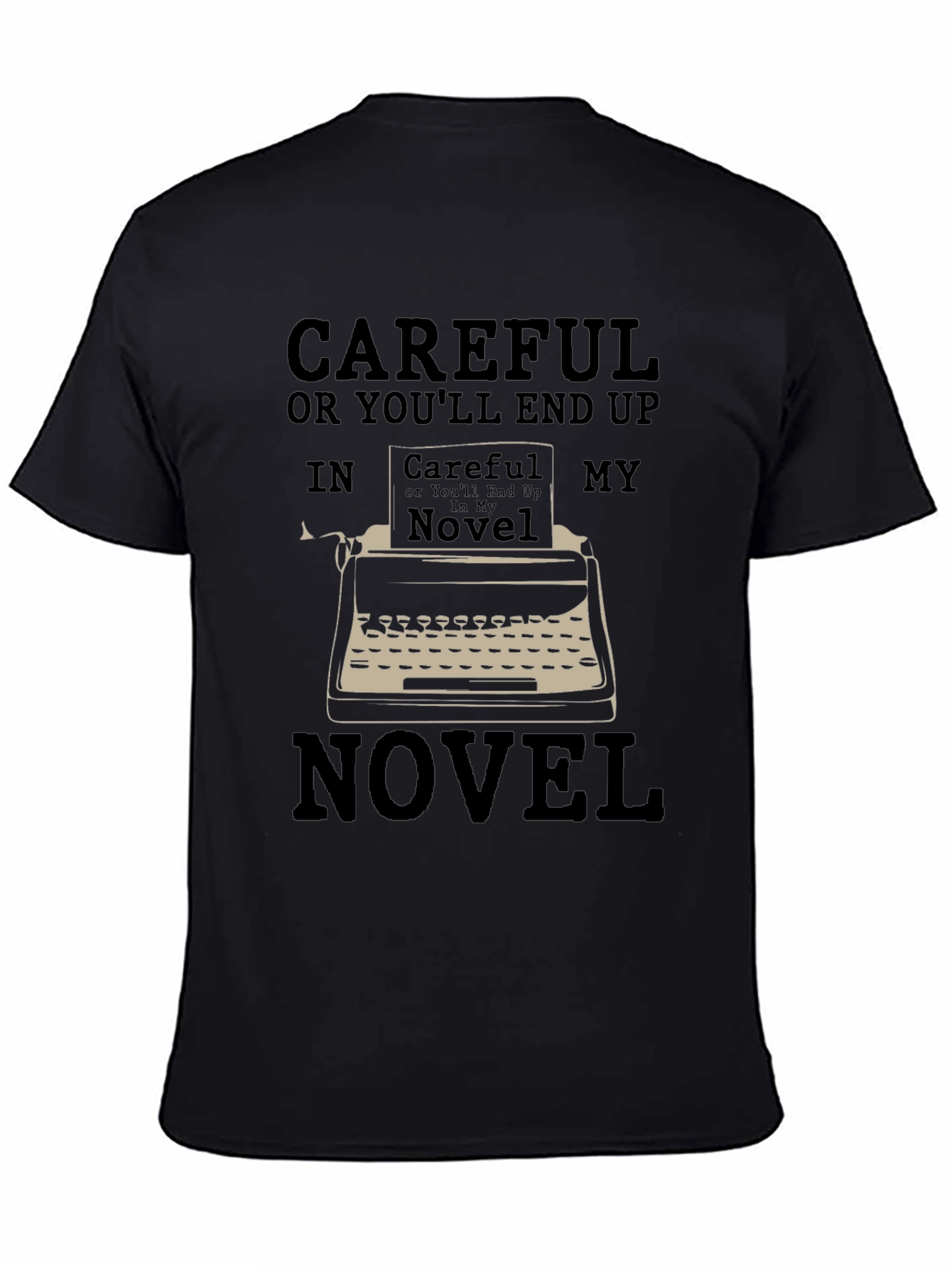 Careful Novel T-Shirt - Writer Humor Tee