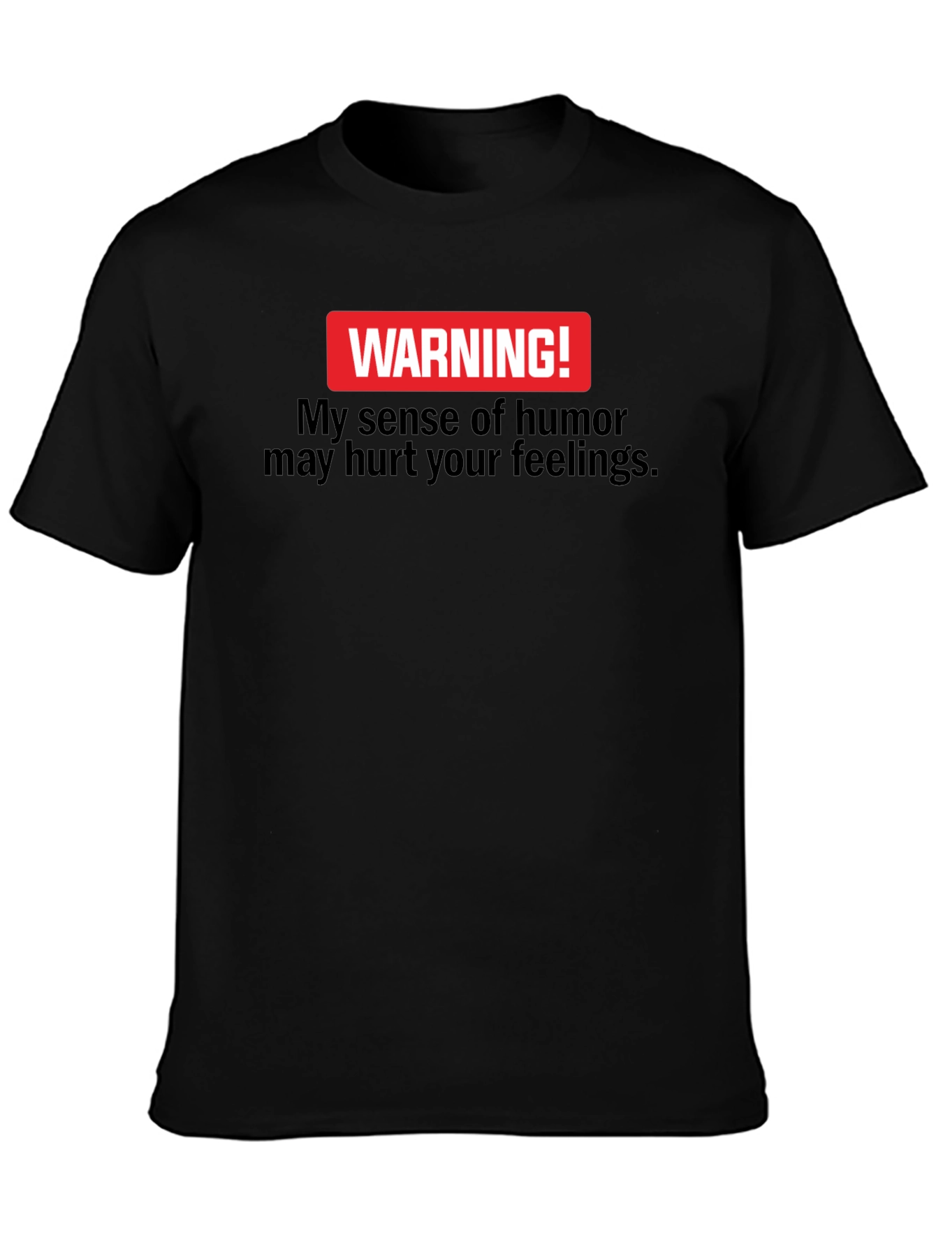 Warning! My Sense Of Humor Black T-Shirt