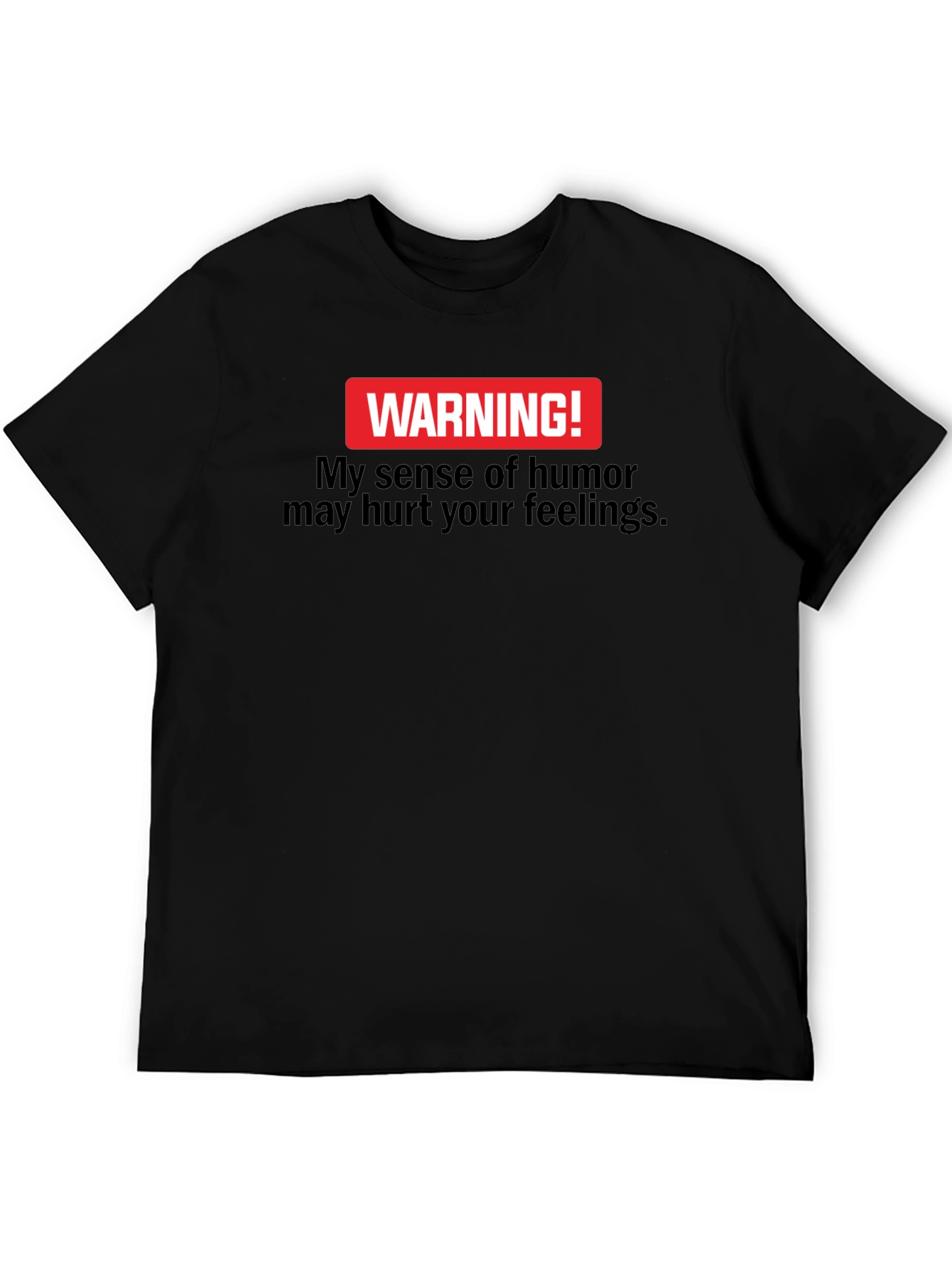 Warning! My Sense Of Humor Black T-Shirt