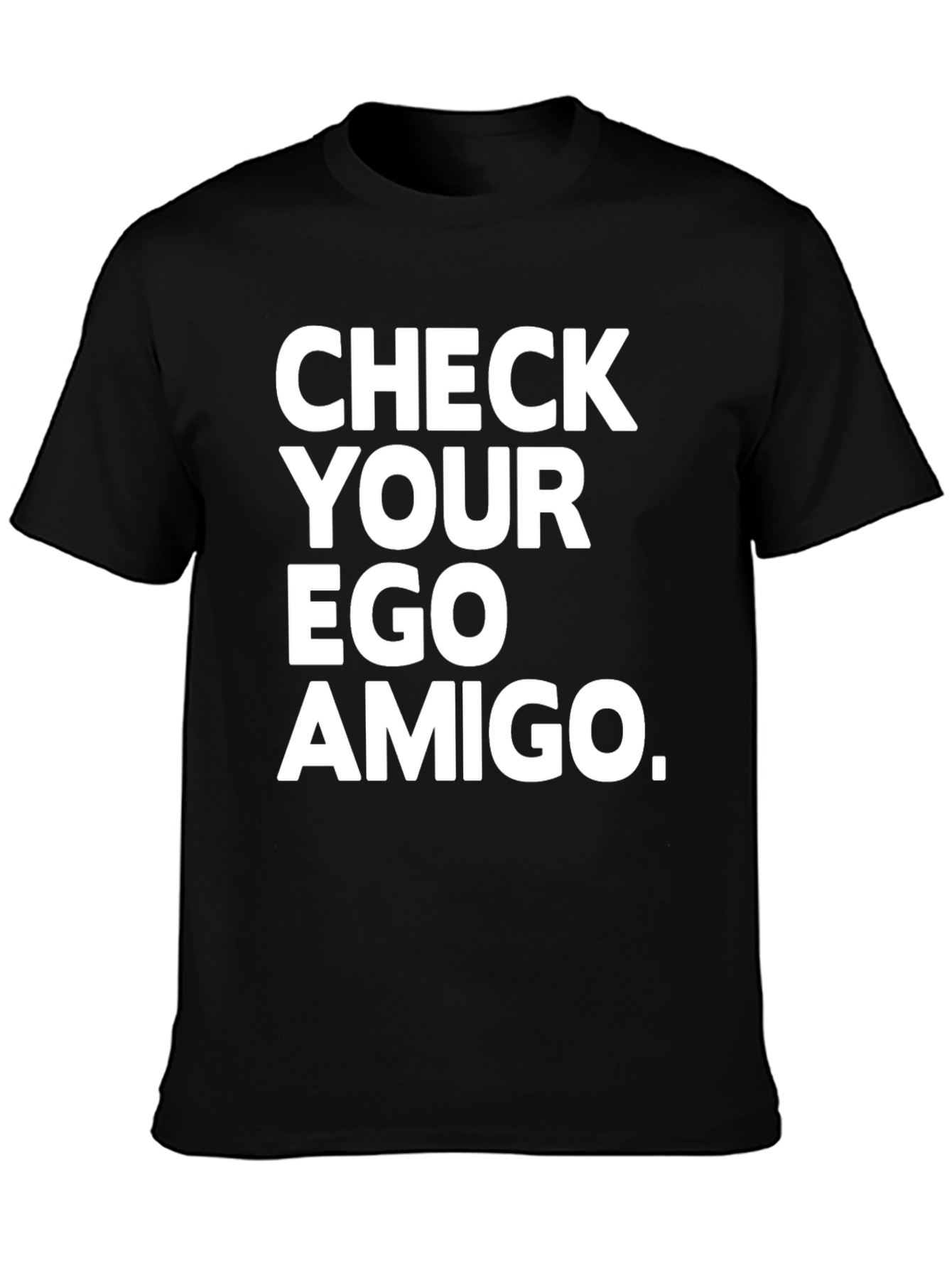 Check Your Ego Amigo Black T-Shirt