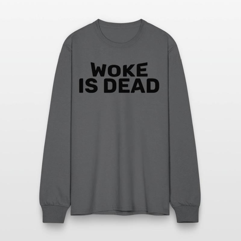 Woke Is Dead Bold Funny Sarcastic Tee