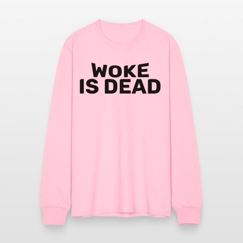 Woke Is Dead Bold Funny Sarcastic Tee