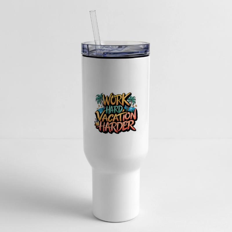 Work Hard, Vacation Harder - Summer Vibes