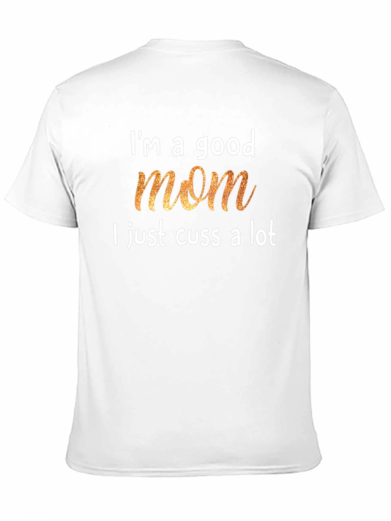 Im a Good Mom T-Shirt
