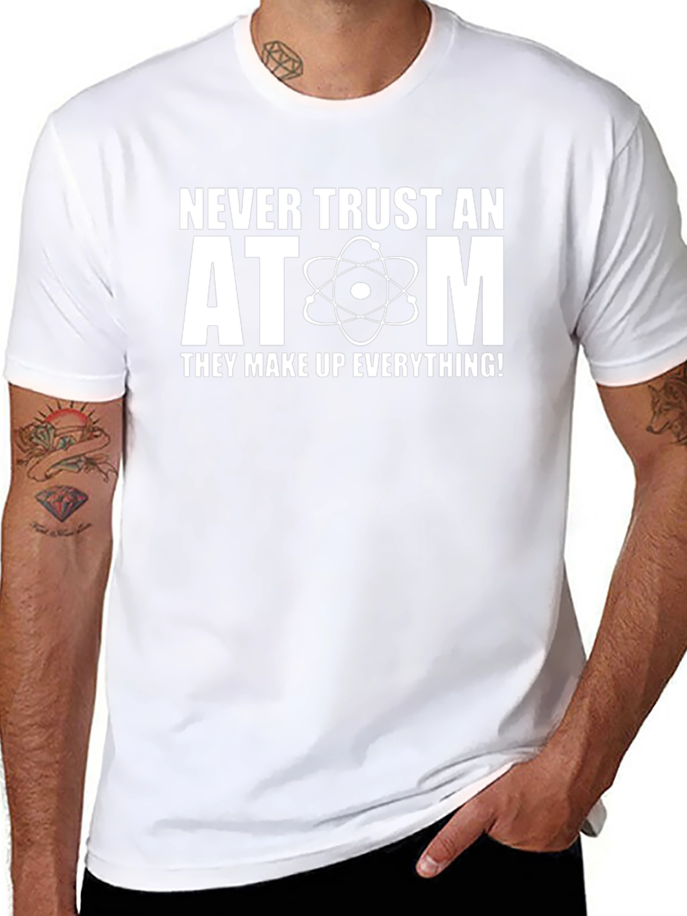 Never Trust An Atom Science Humor T-Shirt