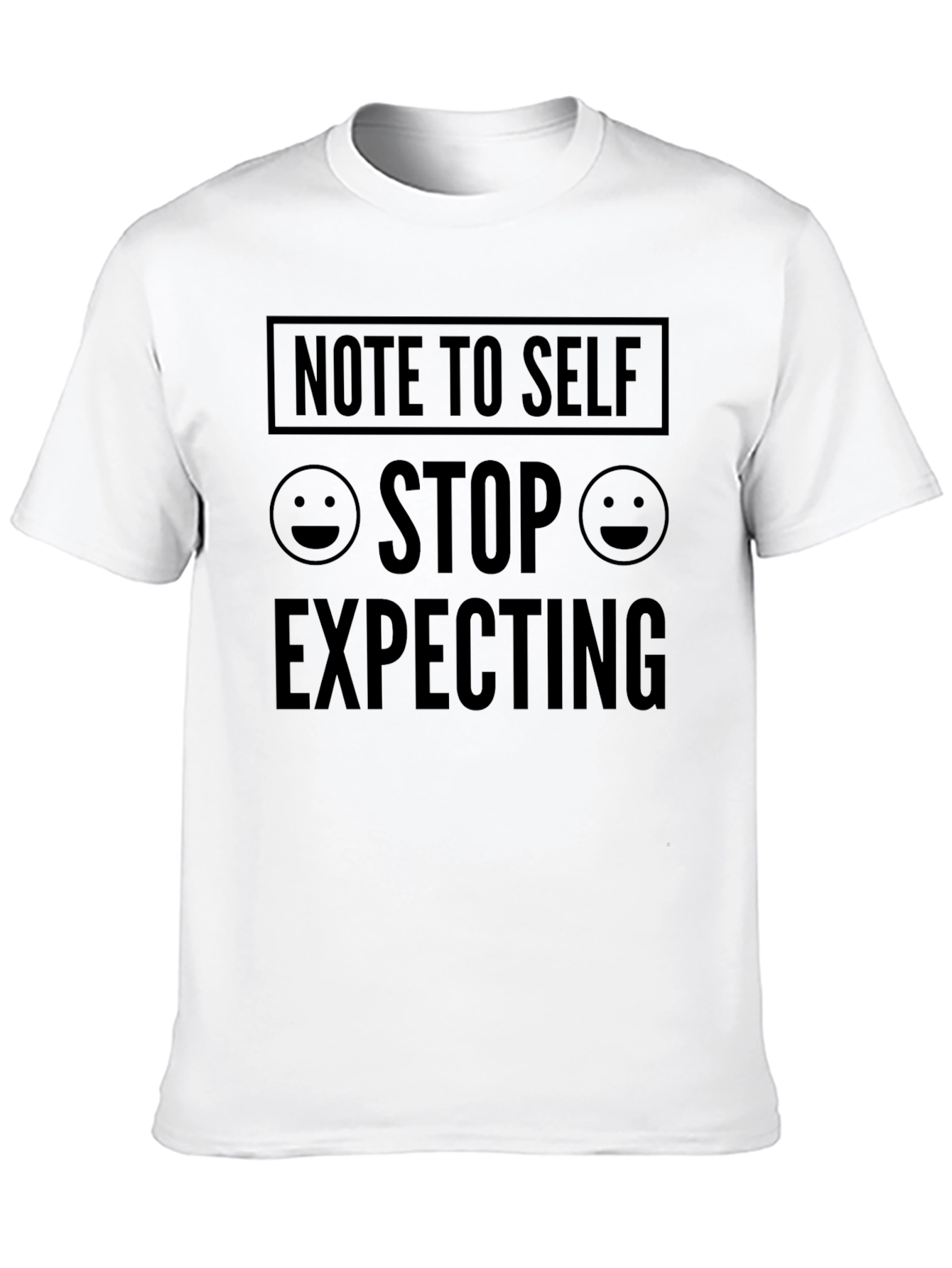 Note to Self Stop Expecting Graphic T-Shirt