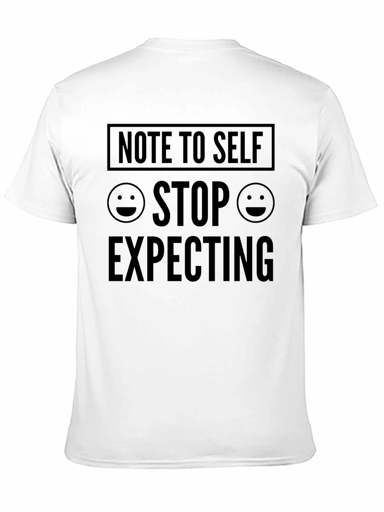 Note to Self Stop Expecting Graphic T-Shirt
