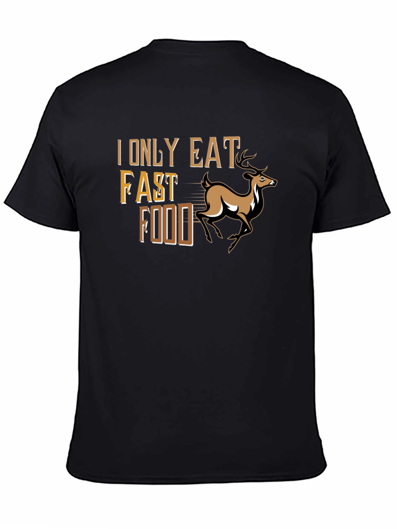 I Only Eat Fast Food Deer T-Shirt