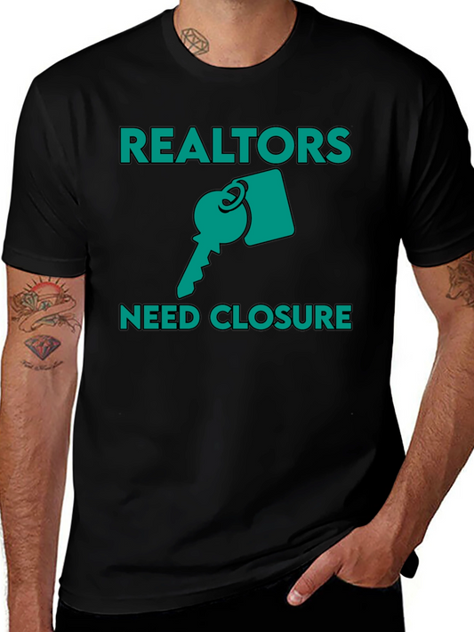 Realtors Need Closure Graphic T-Shirt