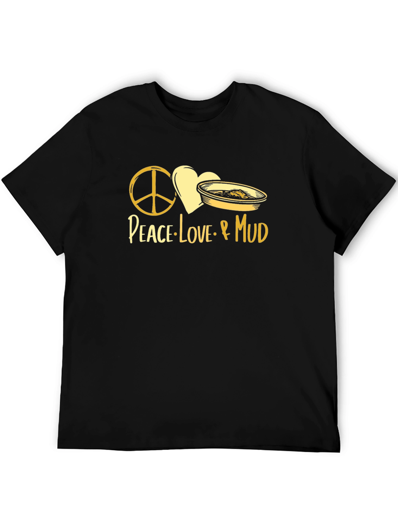 Peace Love & Mud T-Shirt