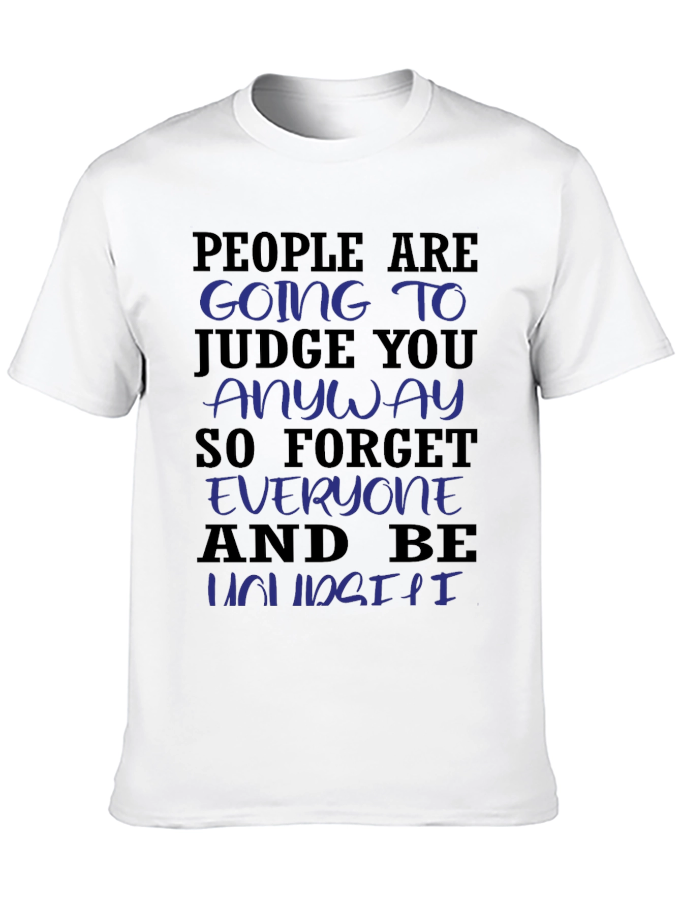 Be Yourself Graphic Tee - Unisex Motivational Shirt