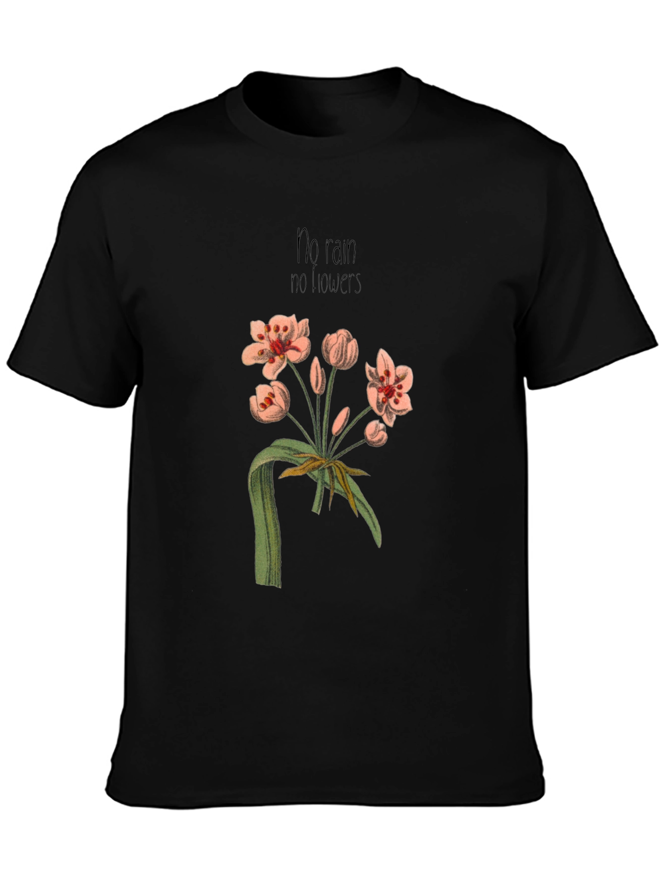 No Rain No Flowers Graphic T-Shirt