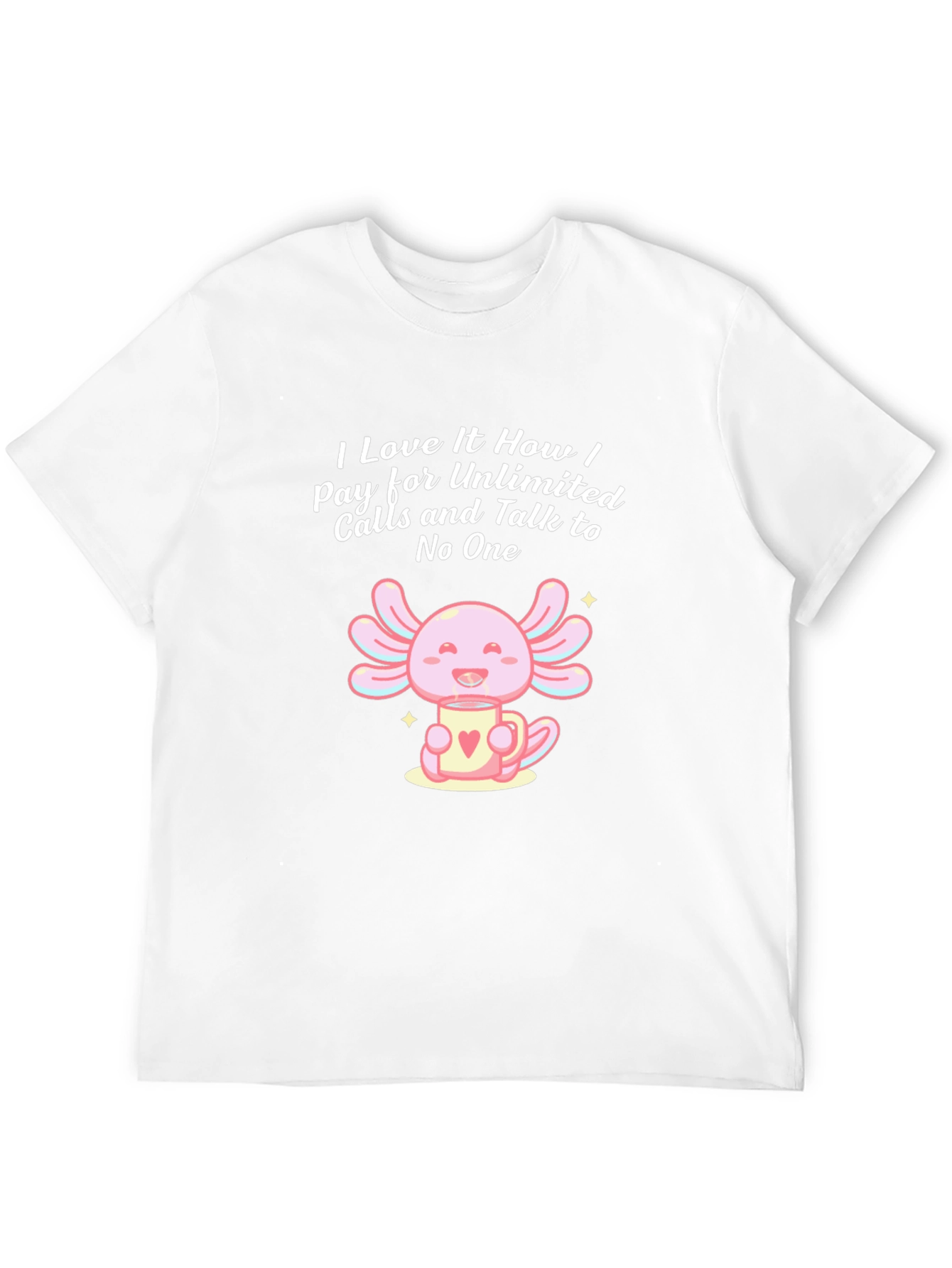 Unlimited Calls T-Shirt Funny Axolotl