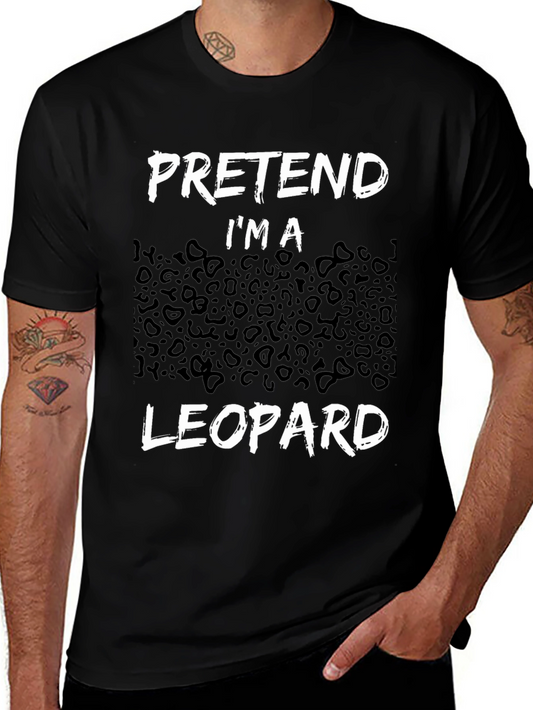 Pretend Im A Leopard Graphic Tee - Funny Costume Shirt