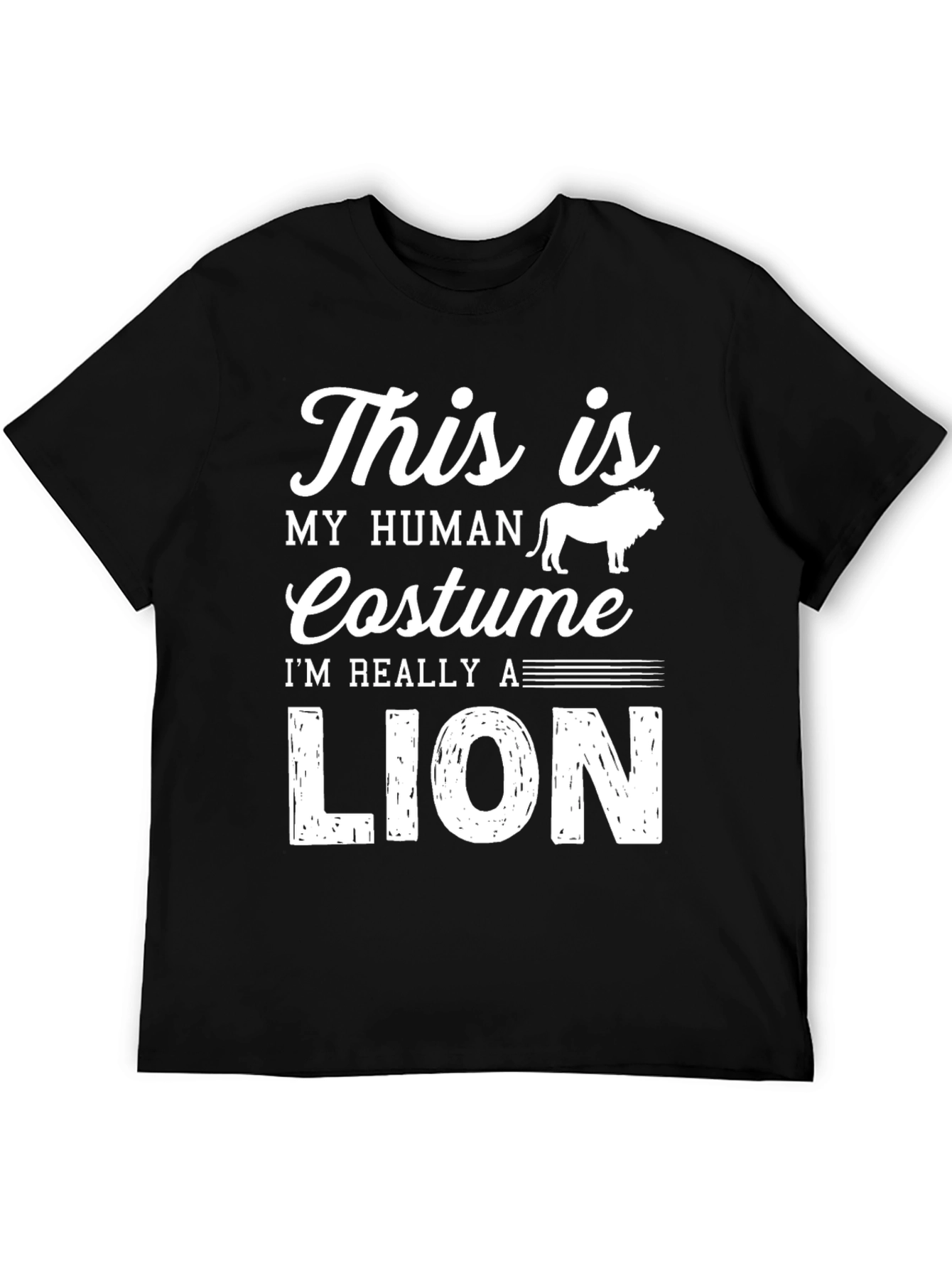 Funny Human Costume Im Really A Lion T-Shirt