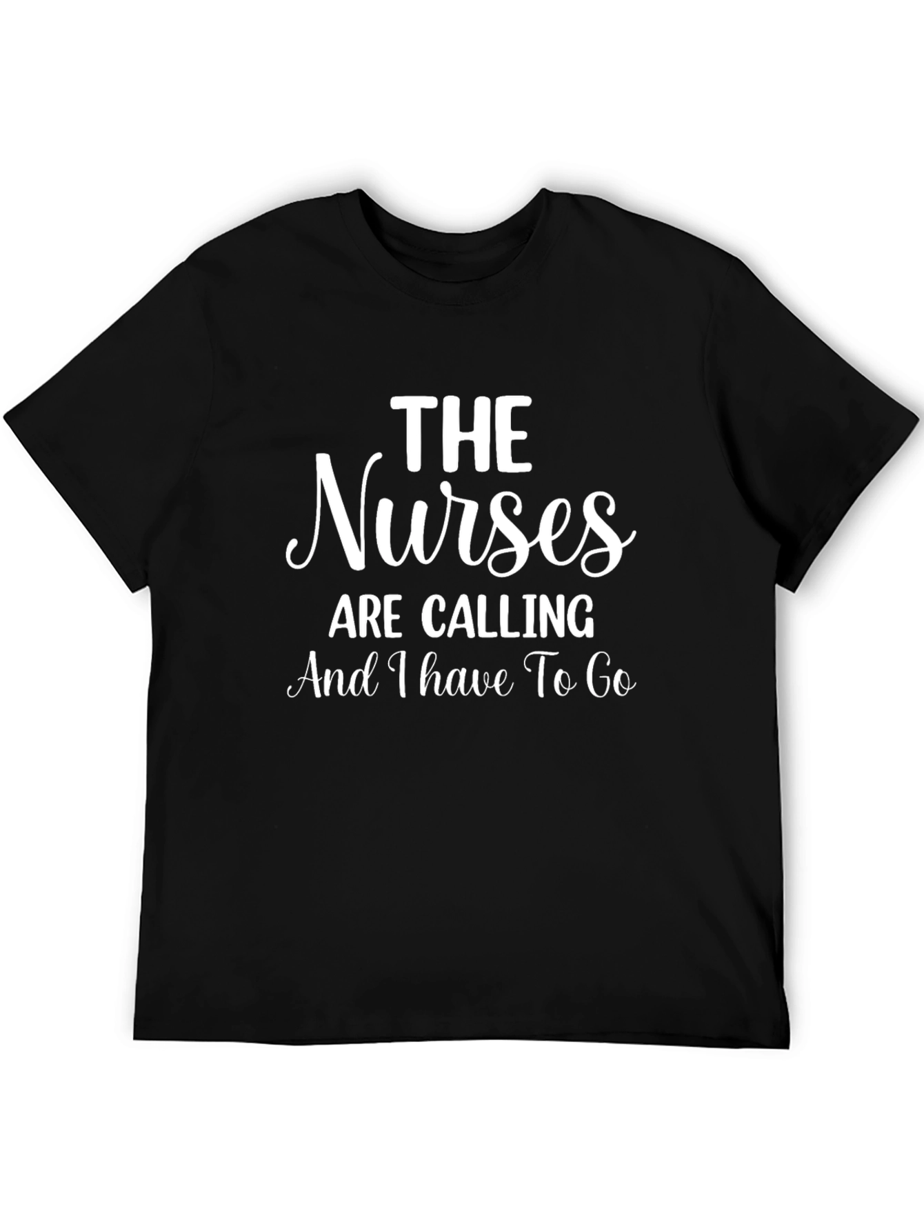The Nurses Are Calling T-Shirt