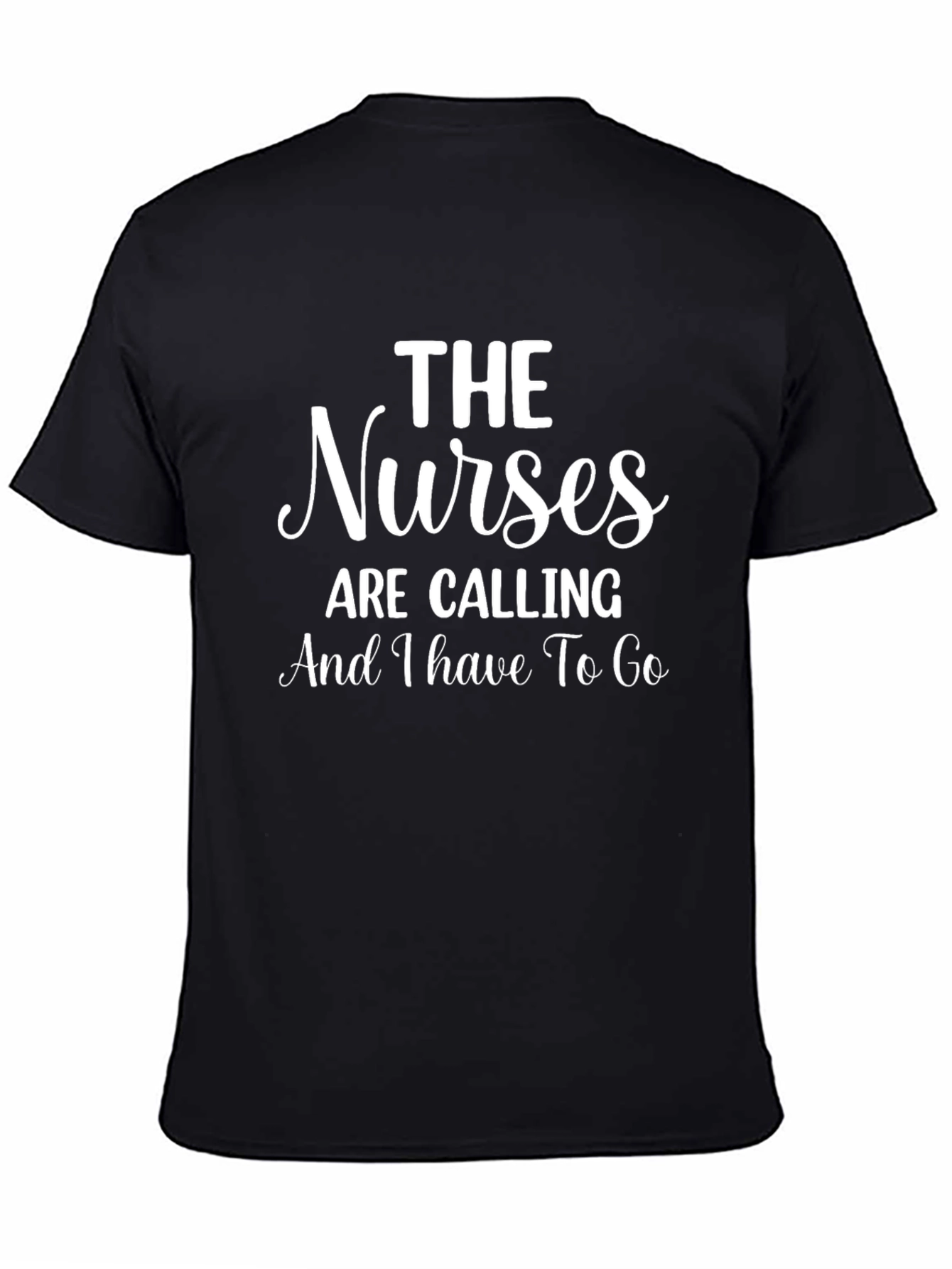 The Nurses Are Calling T-Shirt