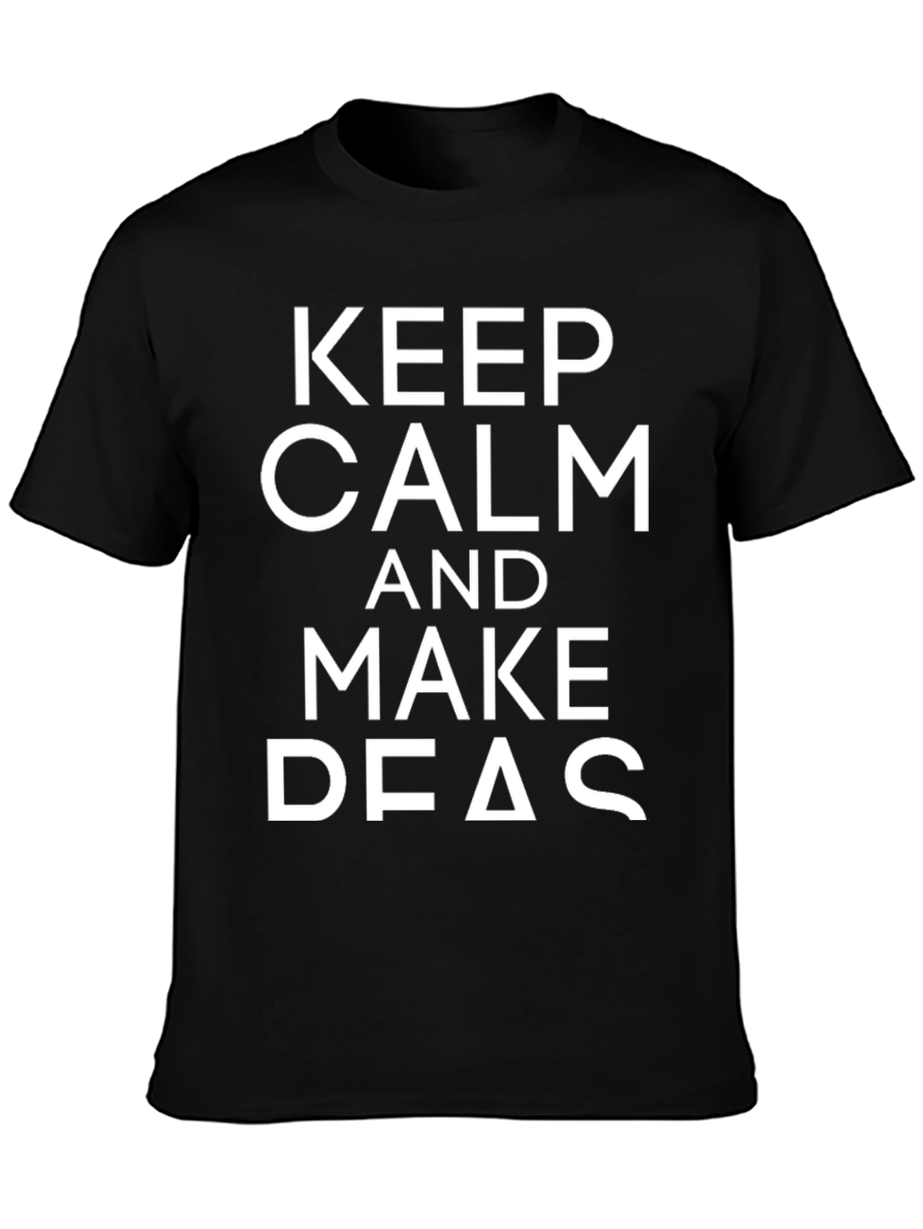 Keep Calm and Make Deas T-Shirt