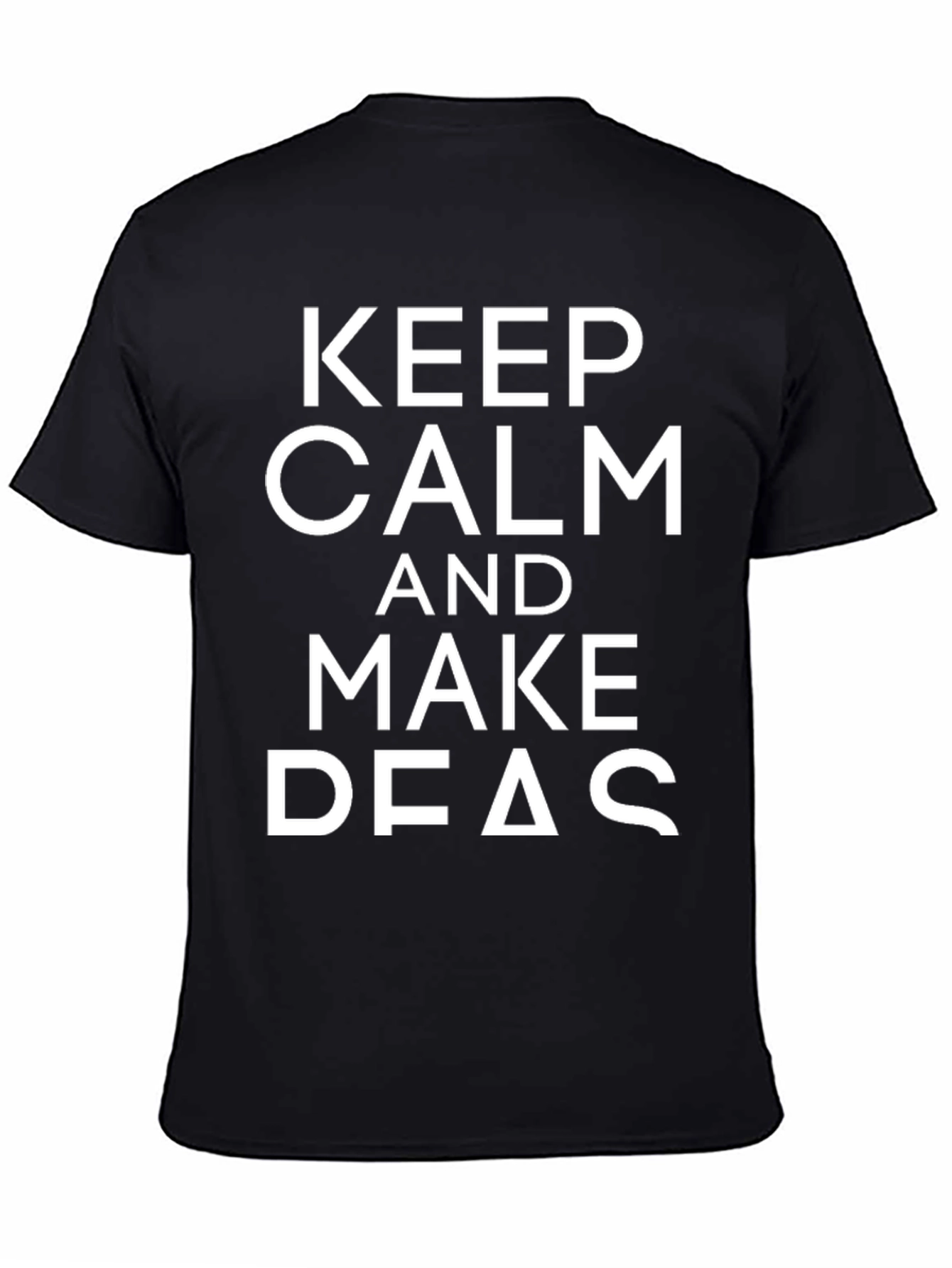 Keep Calm and Make Deas T-Shirt