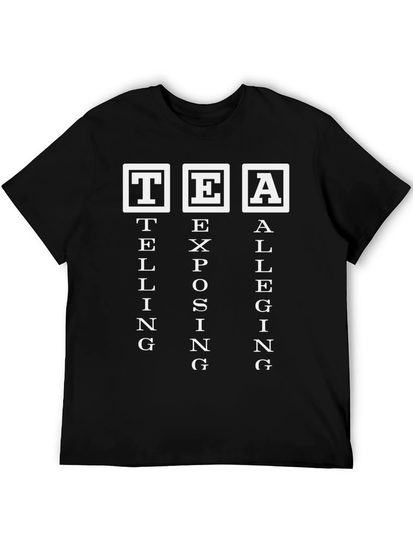 TEA Telling Exposing Alleging Graphic T-Shirt