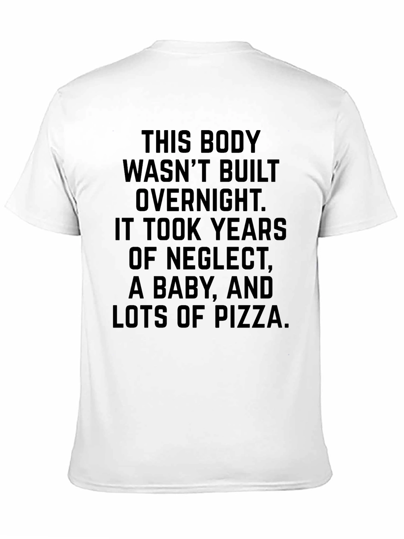 Funny Body Building T-Shirt - Pizza Baby Neglect