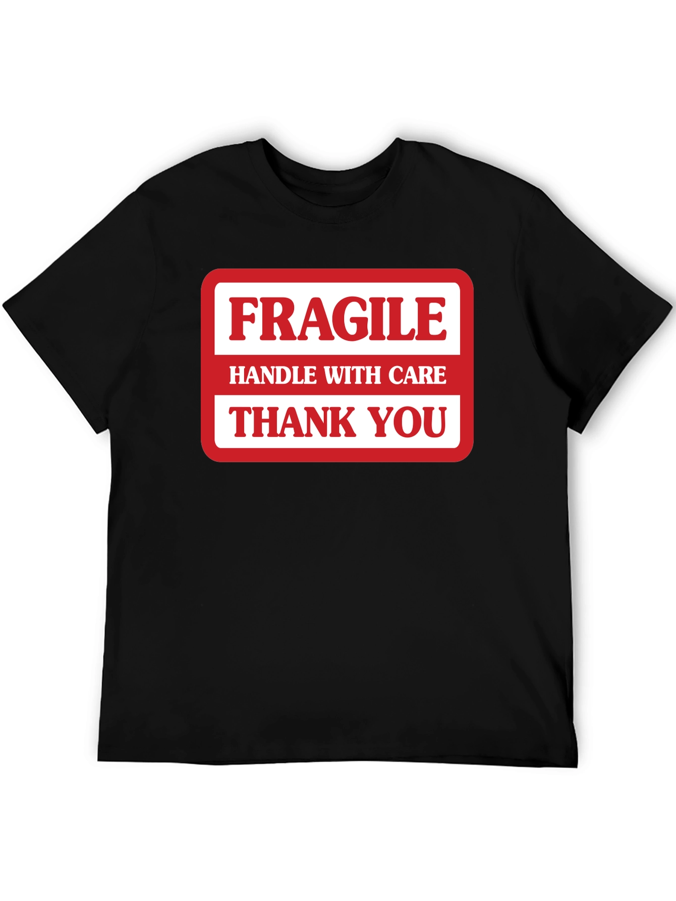 Fragile Handle with Care Graphic T-Shirt