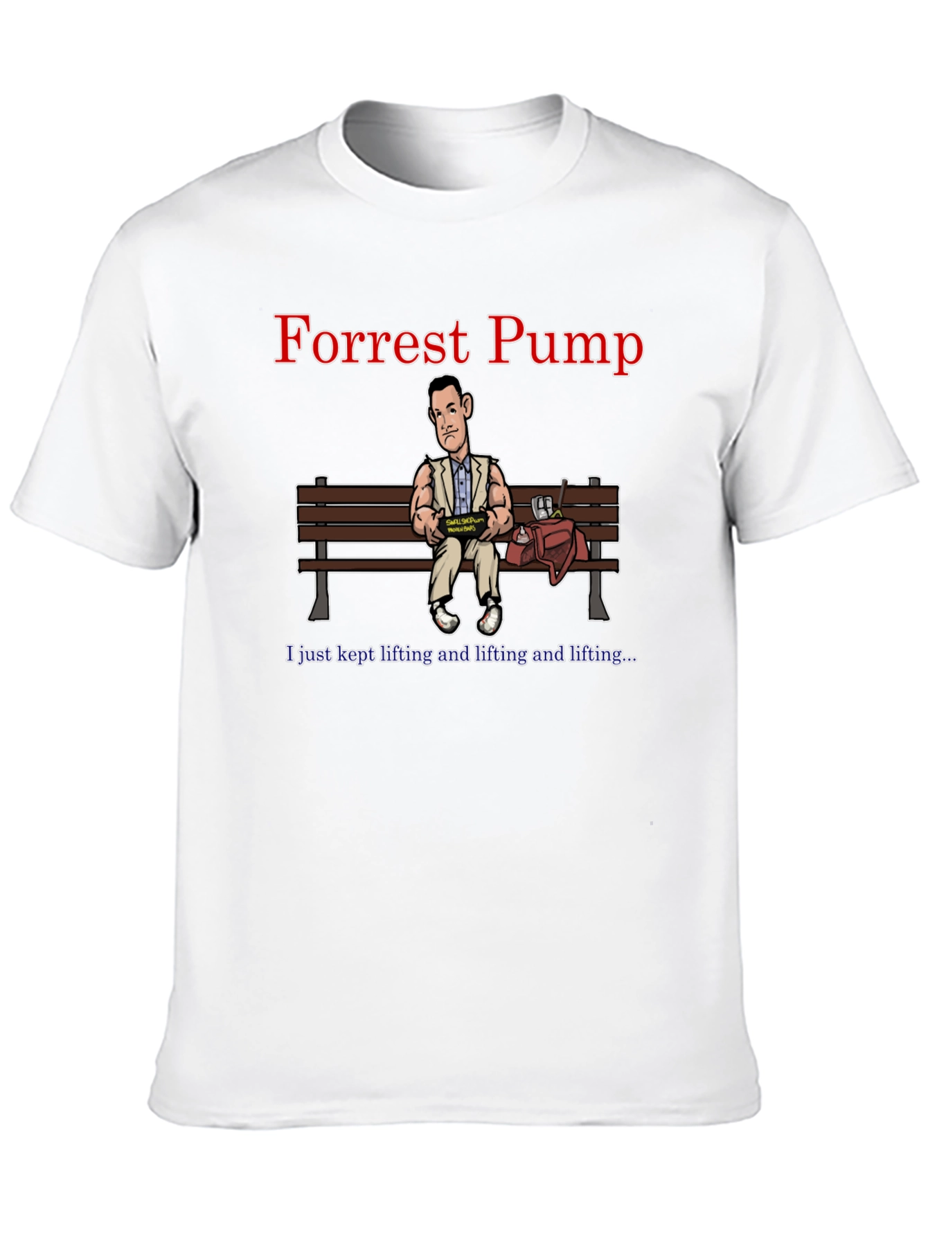 Forrest Pump T-Shirt - Weightlifting Humor Tee