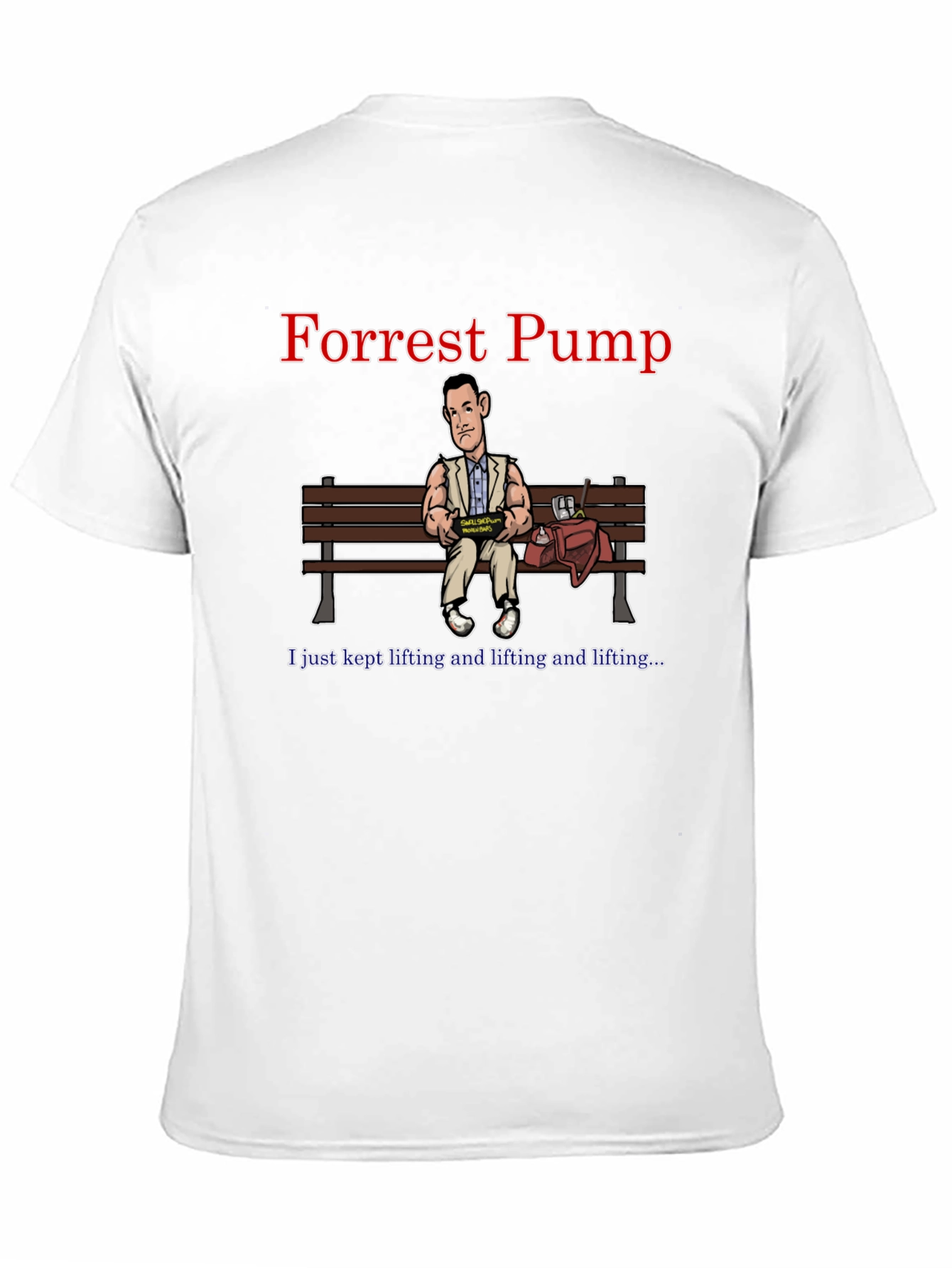 Forrest Pump T-Shirt - Weightlifting Humor Tee