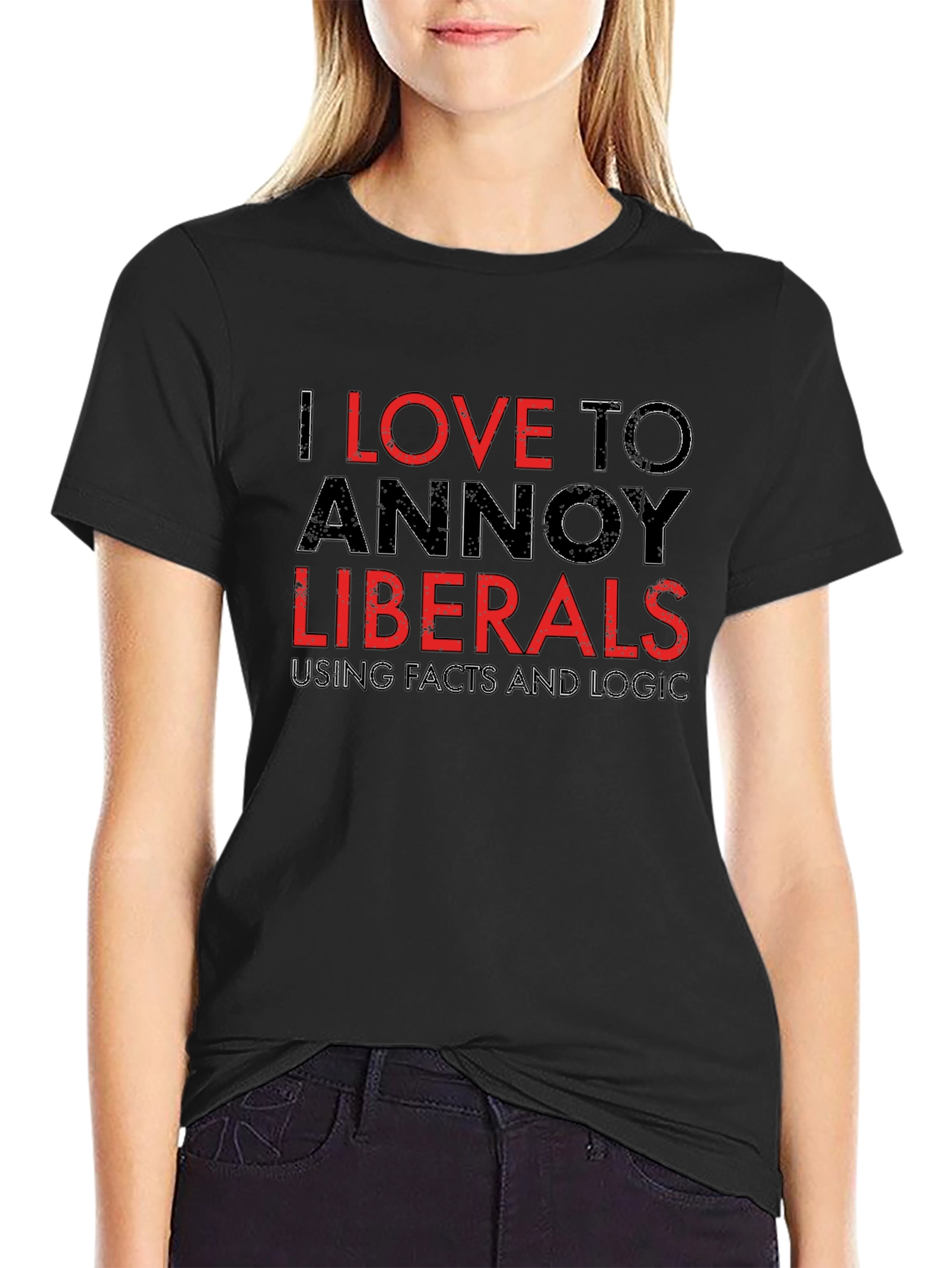 Annoy Liberals T-Shirt - Facts and Logic