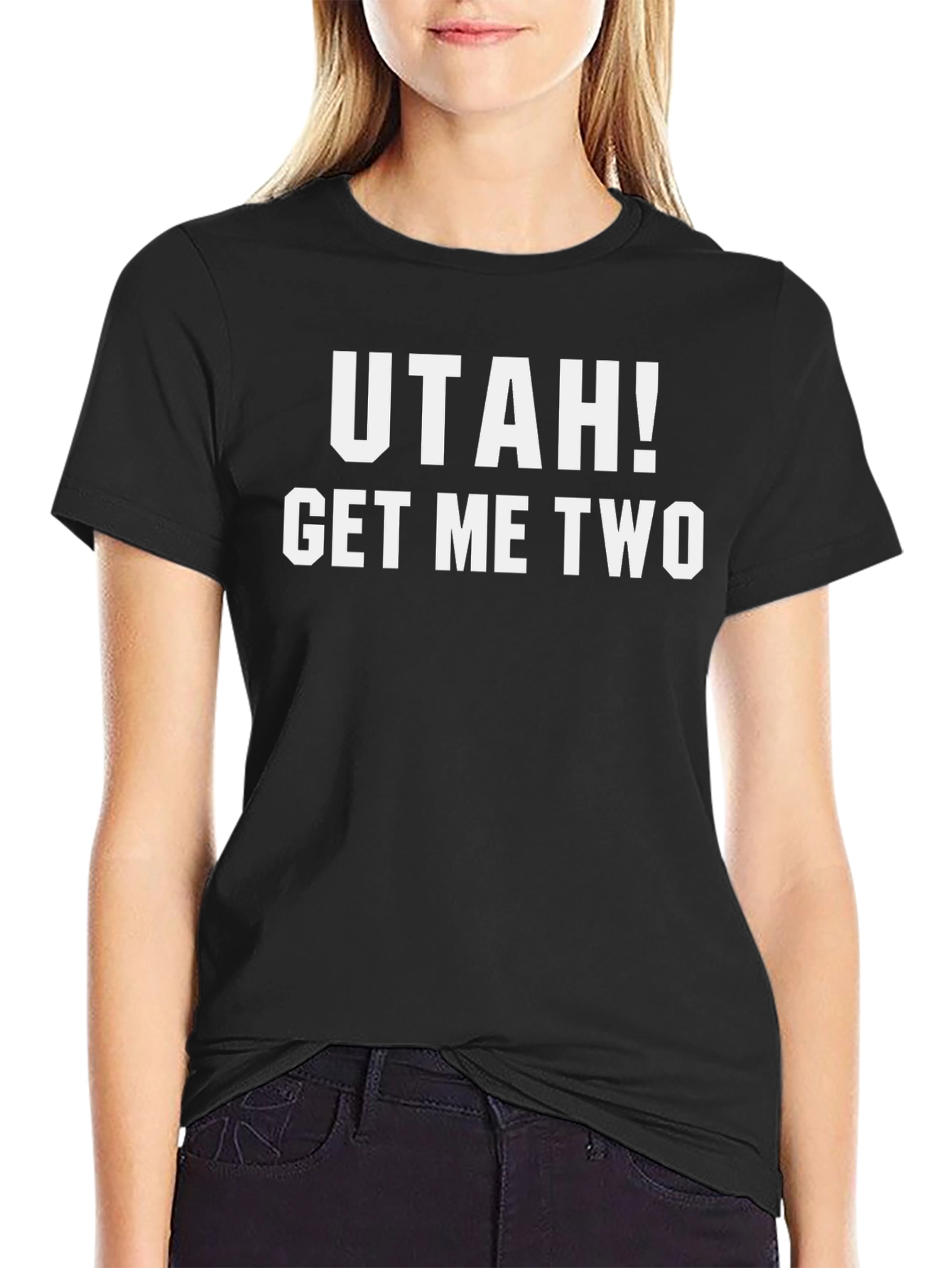 Utah! Get Me Two - Funny Graphic T-Shirt