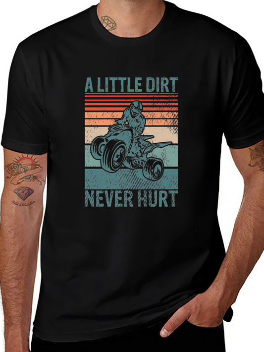 A Little Dirt Never Hurt ATV Rider T-Shirt