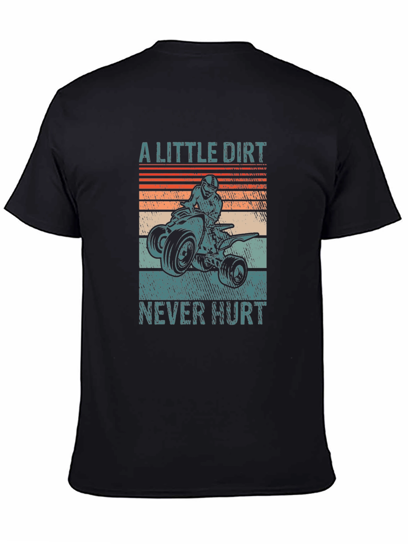 A Little Dirt Never Hurt ATV Rider T-Shirt