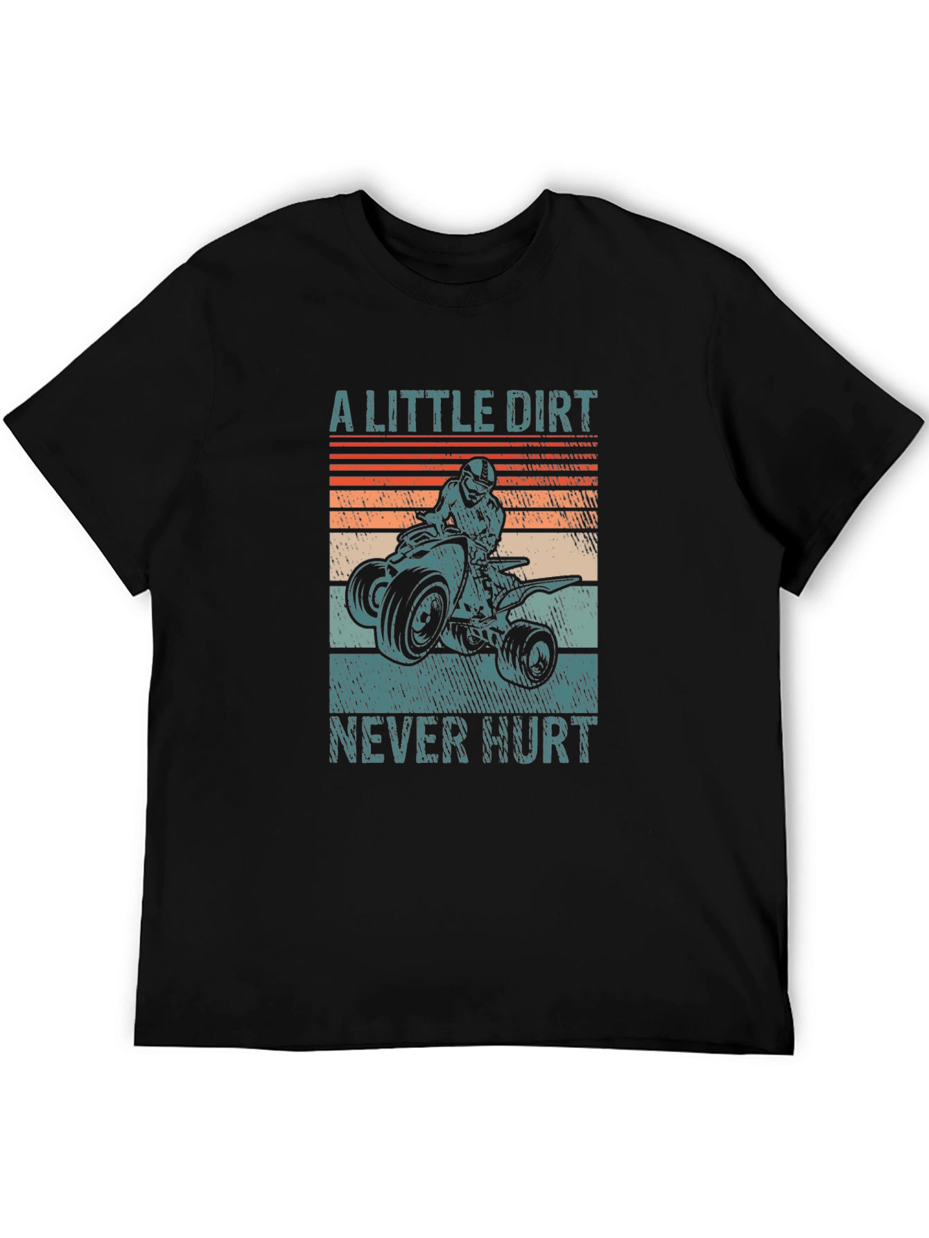 A Little Dirt Never Hurt ATV Rider T-Shirt