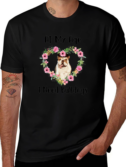 At My Age I Need Bulldogs T-Shirt Floral Heart Mens Black Tee