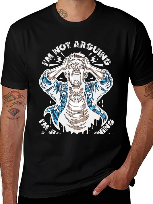 Im Not Arguing T-Shirt Funny Sarcastic Graphic Tee