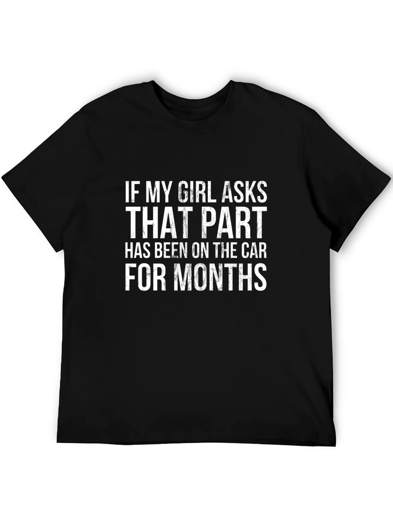 Funny Car Guy T-Shirt - If My Girl Asks