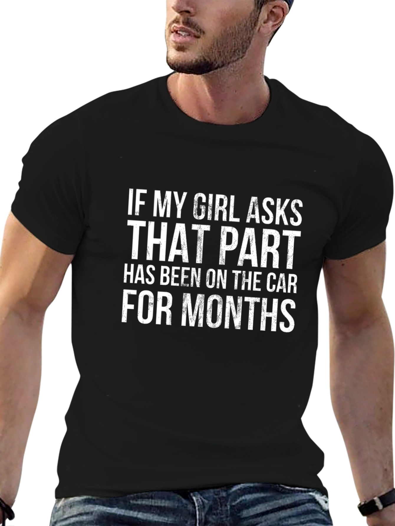 Funny Car Guy T-Shirt - If My Girl Asks