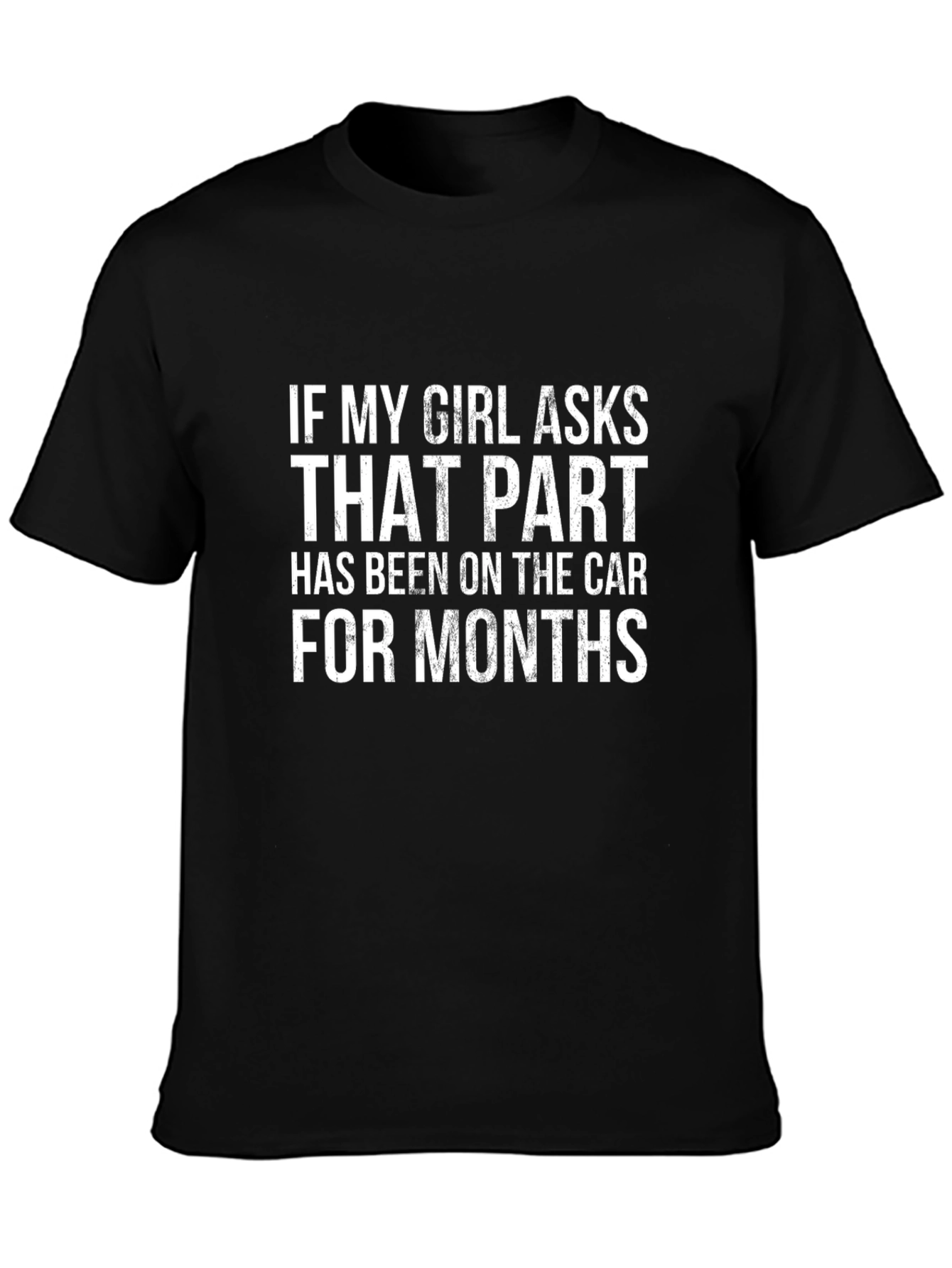 Funny Car Guy T-Shirt - If My Girl Asks